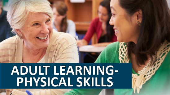 Adult learning - Physical Skills